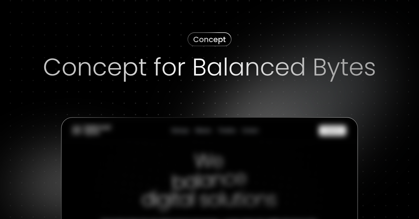 A blured version of the Balanced Bytes website, symbolizing creation of the concept of the company